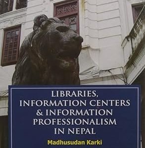 Libraries, Information Centers & Information Professionalism in Nepal
