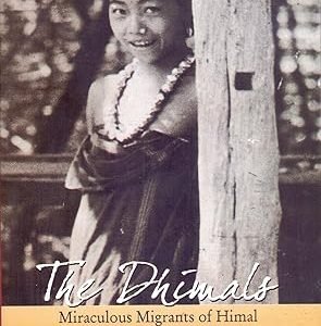 The Dhimals: Miraculous Migrants of Himal